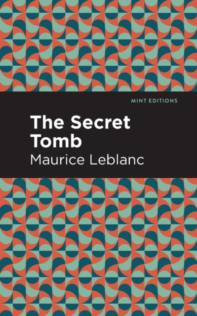 Book cover of: Secret Tomb. By: Maurice Leblanc