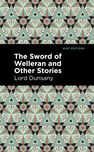 Book cover of: Sword of Welleran and Other Stories. By: Lord Dunsany