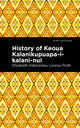 Book cover of: History of Keoua Kalanikupuapa-i-kalani-nui. By: Elizabeth Kekaaniauokalani Kalaninuiohilaukapu Pratt
