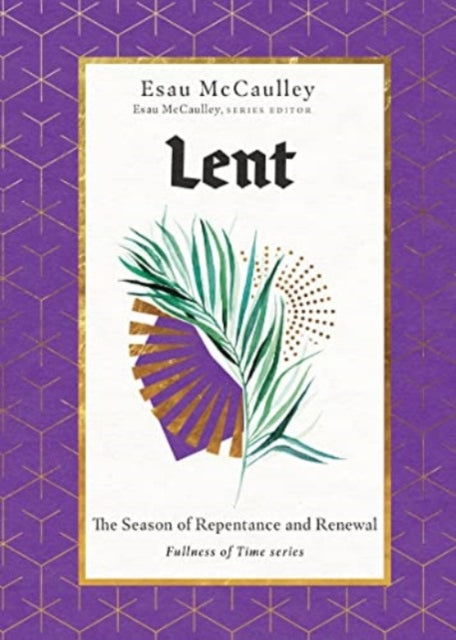 Book cover of: Lent – The Season of Repentance and Renewal. By: Esau McCaulley