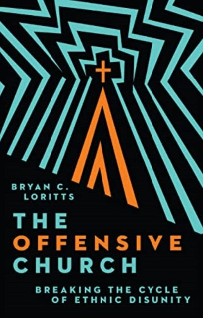 Book cover of: Offensive Church. By: Bryan C. Loritts