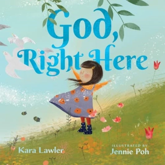 Book cover of: God, Right Here. By: Kara Lawler