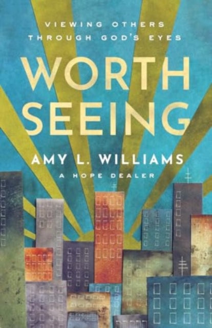 Book cover of: Worth Seeing. By: Amy L. Williams