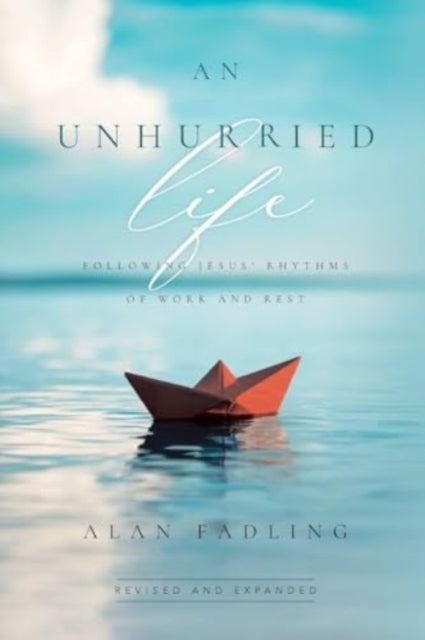 Book cover of: Unhurried Life. By: Alan Fadling