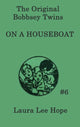 Book cover of: Bobbsey Twins On a Houseboat. By: Laura Lee Hope