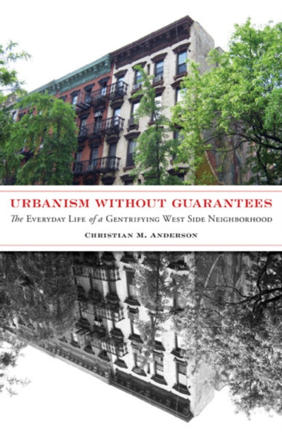 Book cover of: Urbanism Without Guarantees. By: Christian M. Anderson