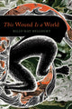 Book cover of: This Wound Is a World. By: Billy-Ray Belcourt