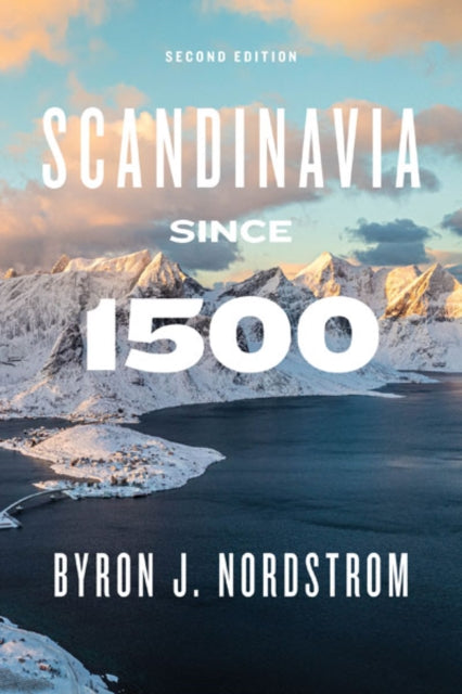 Book cover of: Scandinavia Since 1500. By: Byron J. Nordstrom