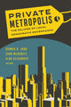 Book cover of: Private Metropolis. By: Dennis R. Judd