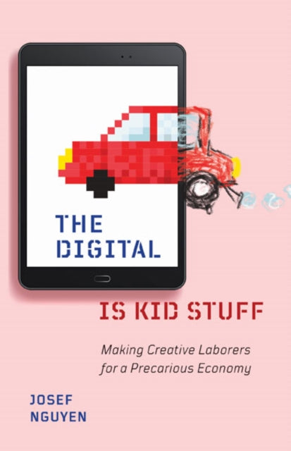 Book cover of: Digital Is Kid Stuff. By: Josef Nguyen