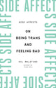 Book cover of: Side Affects. By: Hil Malatino