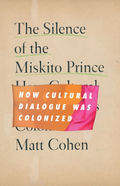 Book cover of: Silence of the Miskito Prince. By: Matt Cohen