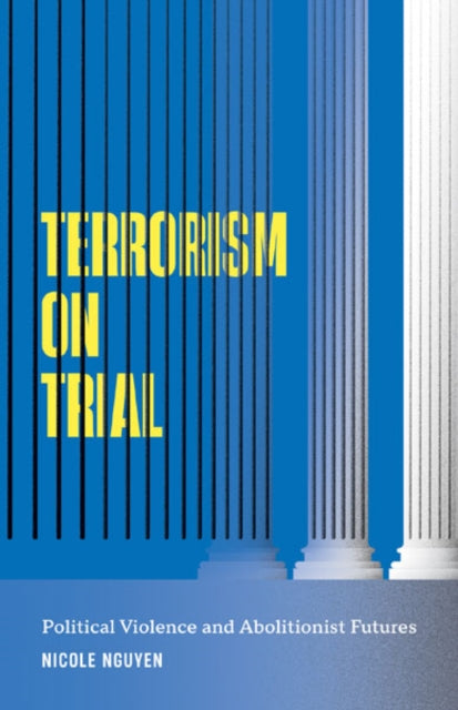 Book cover of: Terrorism on Trial. By: Nicole Nguyen