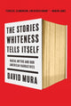 Book cover of: Stories Whiteness Tells Itself. By: David Mura