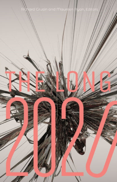 Book cover of: Long 2020. By: Richard Grusin