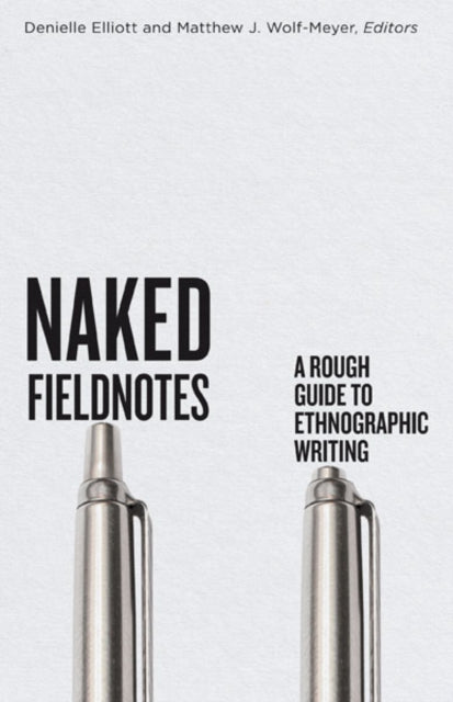 Book cover of: Naked Fieldnotes. By: Denielle Elliott