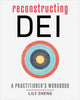 Book cover of: Reconstructing DEI. By: Lily Zheng