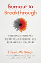 Book cover of: Burnout to Breakthrough. By: Eileen McDargh