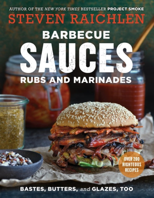 Book cover of: Barbecue Sauces, Rubs, and Marinades--Bastes, Butters & Glazes, Too. By: Steven Raichlen