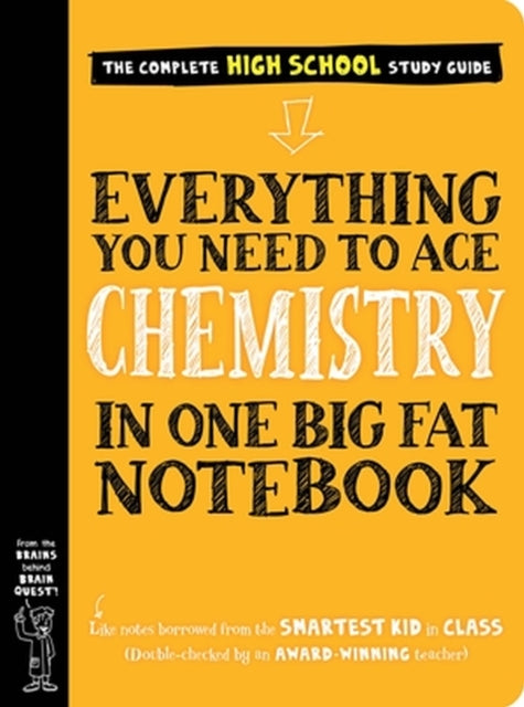 Book cover of: Everything You Need to Ace Chemistry in One Big Fat Notebook. By: Workman Publishing