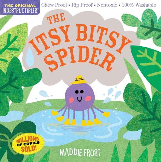 Book cover of: Indestructibles: The Itsy Bitsy Spider. By: Maddie Frost