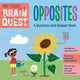 Book cover of: My First Brain Quest: Opposites. By: Workman Publishing