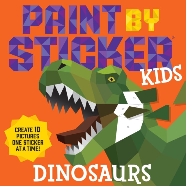Book cover of: Paint by Sticker Kids: Dinosaurs. By: Workman Publishing
