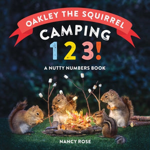 Oakley the Squirrel: Camping 1, 2, 3!