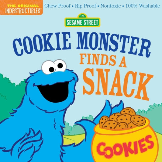 Book cover of: Indestructibles: Sesame Street: Cookie Monster Finds a Snack. By: Sesame Street