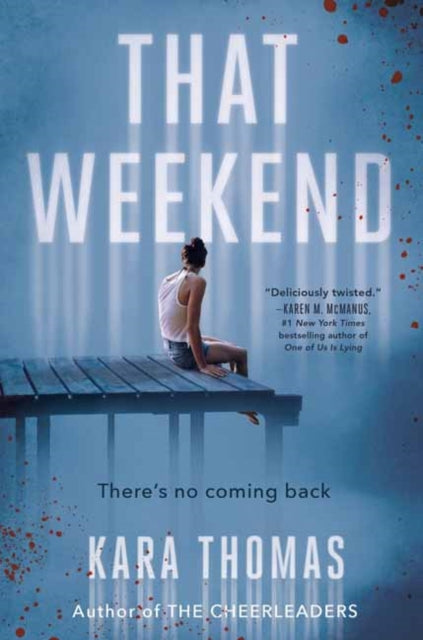 Book cover of: That Weekend. By: Kara Thomas