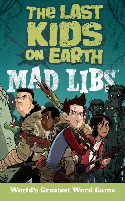 Book cover of: Last Kids on Earth Mad Libs. By: Leila Sales