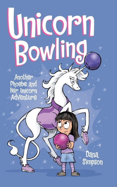 Book cover of: Unicorn Bowling. By: Dana Simpson