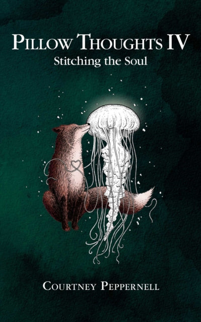 Pillow Thoughts IV, Stitching the Soul 9781524854522 Courtney Peppernell