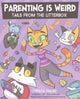 Book cover of: Parenting Is Weird. By: Chesca Hause