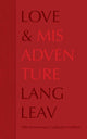 Book cover of: Love & Misadventure 10th Anniversary Collector's Edition. By: Lang Leav