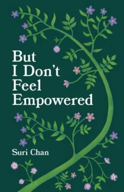 Book cover of: But I Don't Feel Empowered. By: Suri Chan