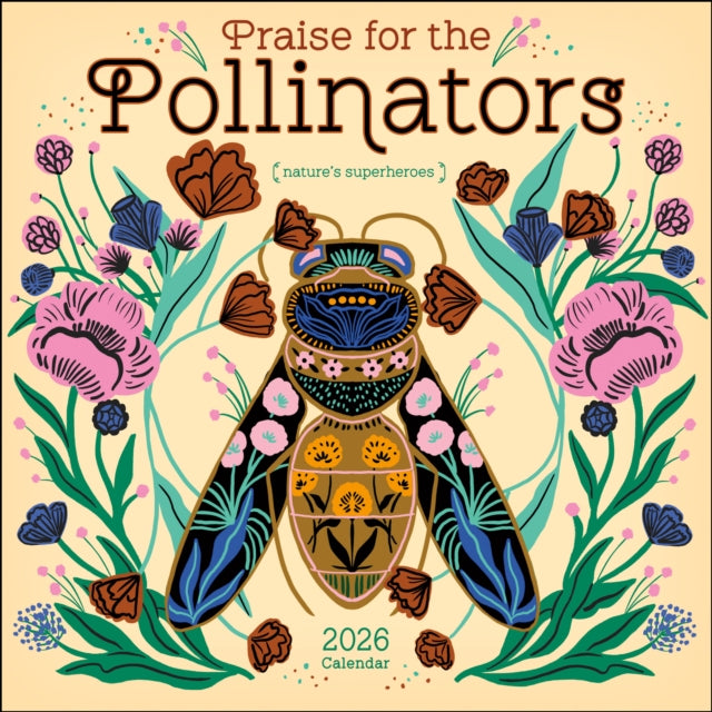 Book cover of: Praise for the Pollinators 2026 Wall Calendar