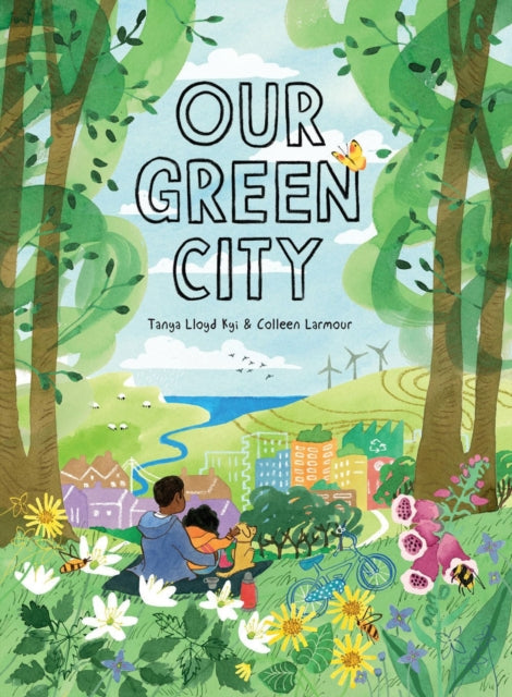Book cover of: Our Green City. By: Tanya Lloyd Kyi