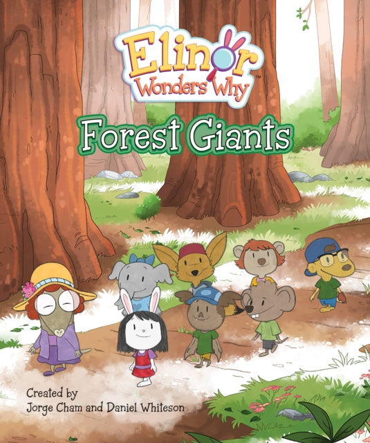 Book cover of: Elinor Wonders Why: Forest Giants. By: Jorge Cham