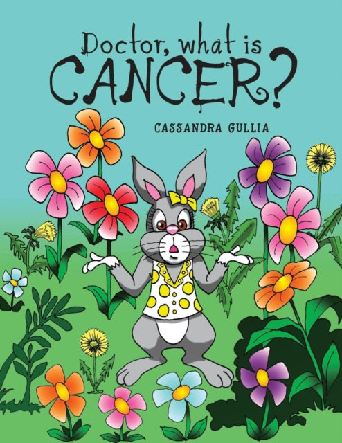 Book cover of: Doctor, what is Cancer?. By: Cassandra Gullia