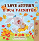 Book cover of: I Love Autumn (English Albanian Bilingual Book for Kids)