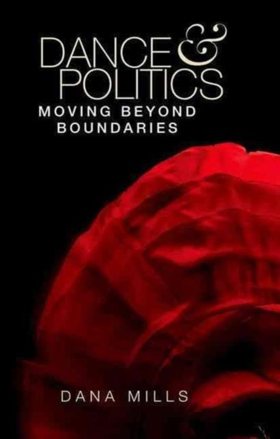Book cover of: Dance and Politics. By: Dana Mills