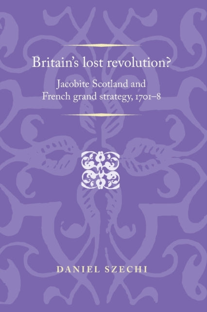 Book cover of: Britain's Lost Revolution?. By: Daniel Szechi