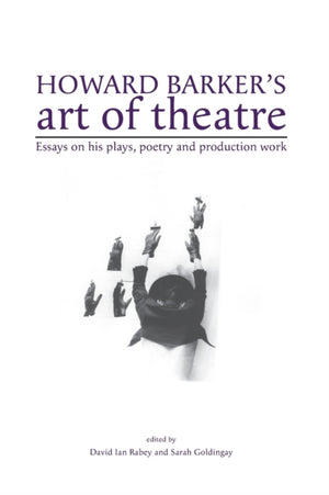 Howard Barker's Art of Theatre