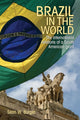 Book cover of: Brazil in the World. By: Sean W. Burges