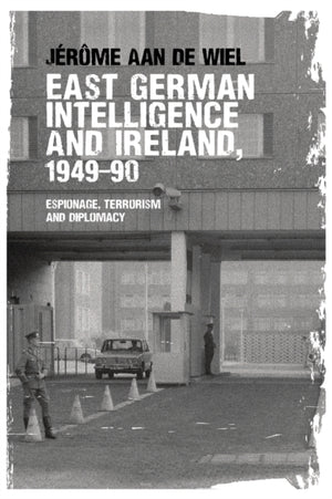 East German Intelligence and Ireland, 1949–90