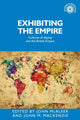 Book cover of: Exhibiting the Empire. By: John M. Mackenzie
