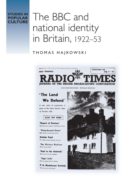 Book cover of: BBC and National Identity in Britain, 1922–53. By: Thomas Hajkowski