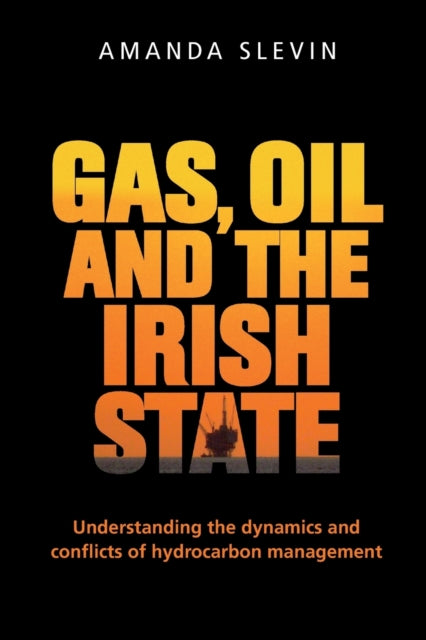 Book cover of: Gas, Oil and the Irish State. By: Amanda Slevin