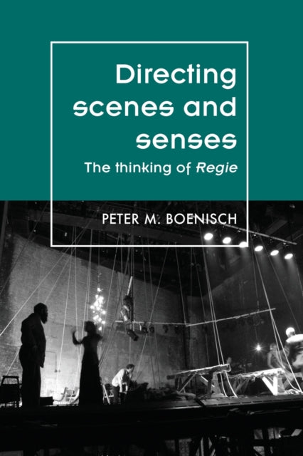 Book cover of: Directing Scenes and Senses. By: Peter M. Boenisch